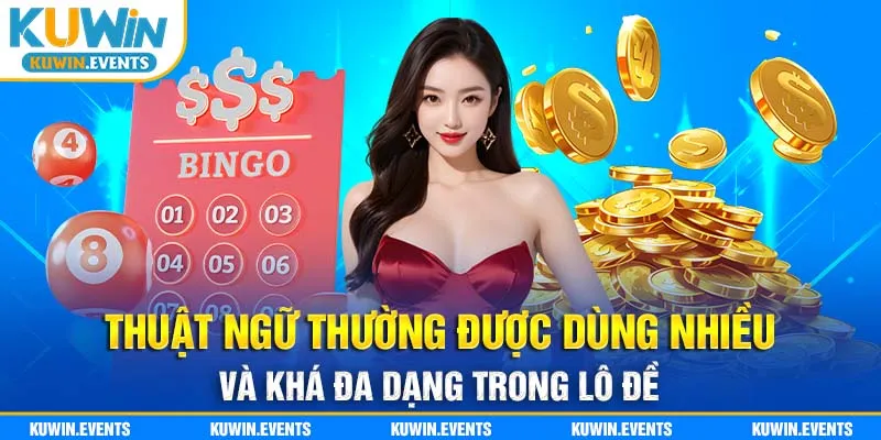 Thuật ngữ thường được dùng nhiều và khá đa dạng trong lô đề